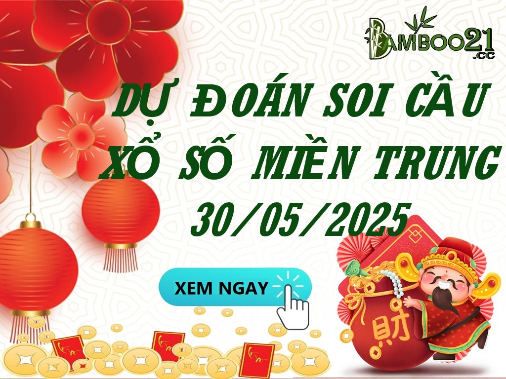 Soi Cầu XSMT 30/05/2025