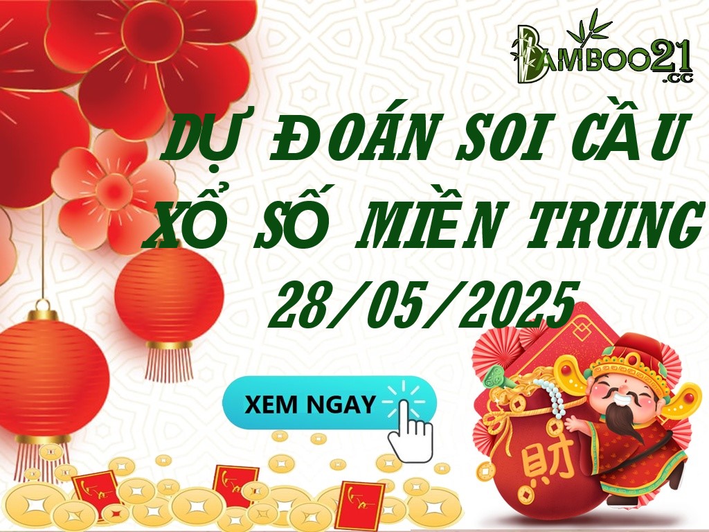 Soi Cầu XSMT 28/05/2025