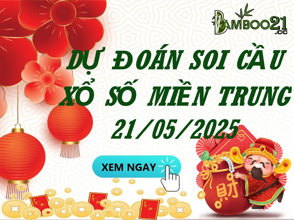 Soi Cầu XSMT 21/05/2025